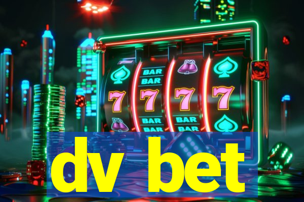 dv bet